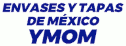 Envases y Tapas de México YMOM